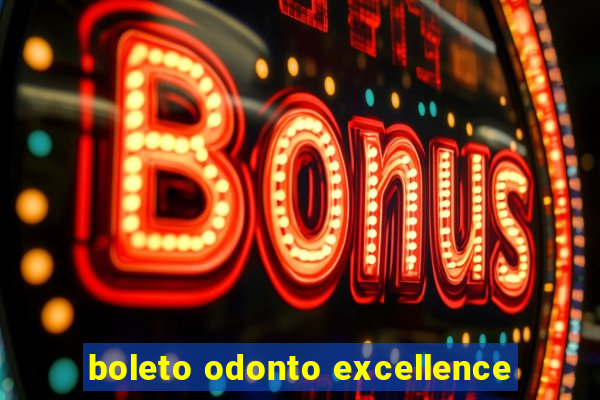 boleto odonto excellence